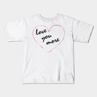 Loving you More Kids T-Shirt